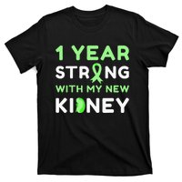 1 Year Strong With My New Kidney Transplant Anniversary T-Shirt