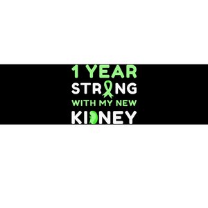 1 Year Strong With My New Kidney Transplant Anniversary Bumper Sticker