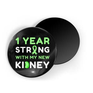 1 Year Strong With My New Kidney Transplant Anniversary Magnet