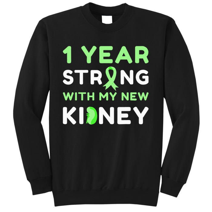 1 Year Strong With My New Kidney Transplant Anniversary Tall Sweatshirt