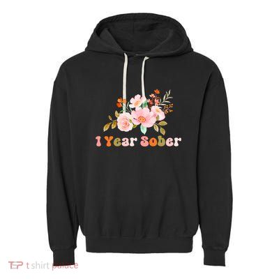 1 Year Sober Gift Sober Anniversary Gift Sobriety Gift Recovery Soberversary Garment-Dyed Fleece Hoodie