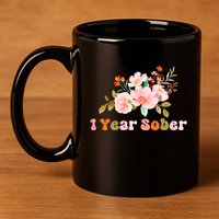 1 Year Sober Gift Sober Anniversary Gift Sobriety Gift Recovery Soberversary 11oz C Handle Ceramic Mug