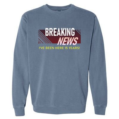 15 Year Work Anniversary 15th Employee Appreciation Garment-Dyed Sweatshirt