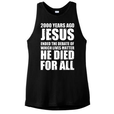 2000 Years Ago Jesus Ended The Debate Of Which Lives Matter Ladies PosiCharge Tri-Blend Wicking Tank