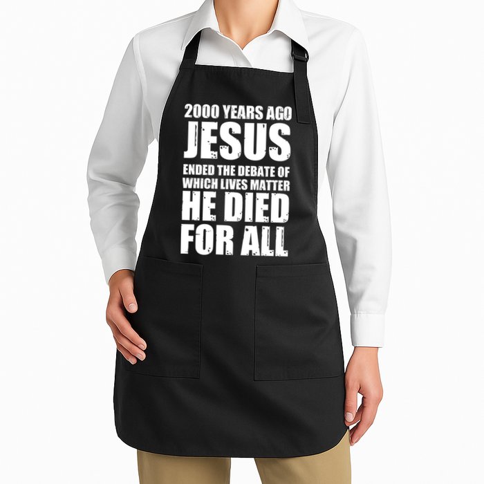 2000 Years Ago Jesus Ended The Debate Of Which Lives Matter Apron