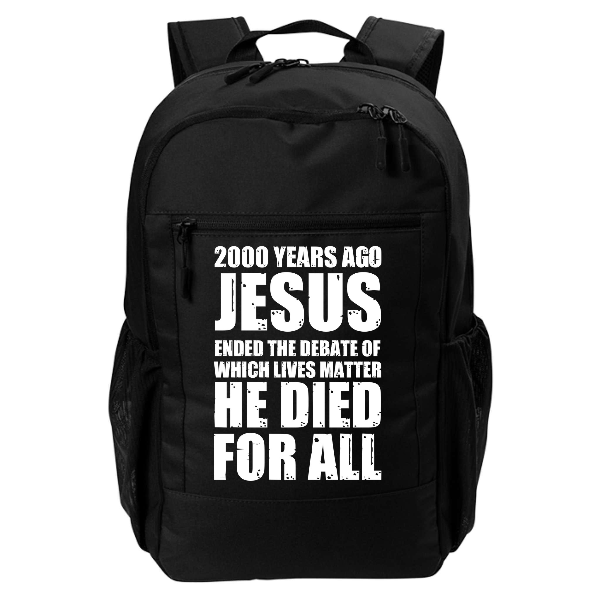 2000 Years Ago Jesus Ended The Debate Of Which Lives Matter Backpack