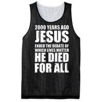 2000 Years Ago Jesus Ended The Debate Of Which Lives Matter Mesh Reversible Basketball Jersey Tank