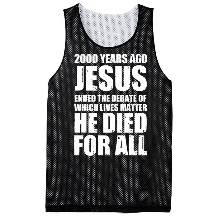 2000 Years Ago Jesus Ended The Debate Of Which Lives Matter Mesh Reversible Basketball Jersey Tank