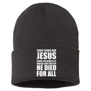 2000 Years Ago Jesus Ended The Debate Of Which Lives Matter Sustainable Knit Beanie