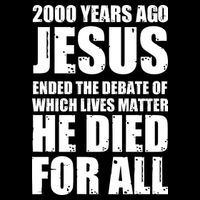 2000 Years Ago Jesus Ended The Debate Of Which Lives Matter Cropped Pullover Crew