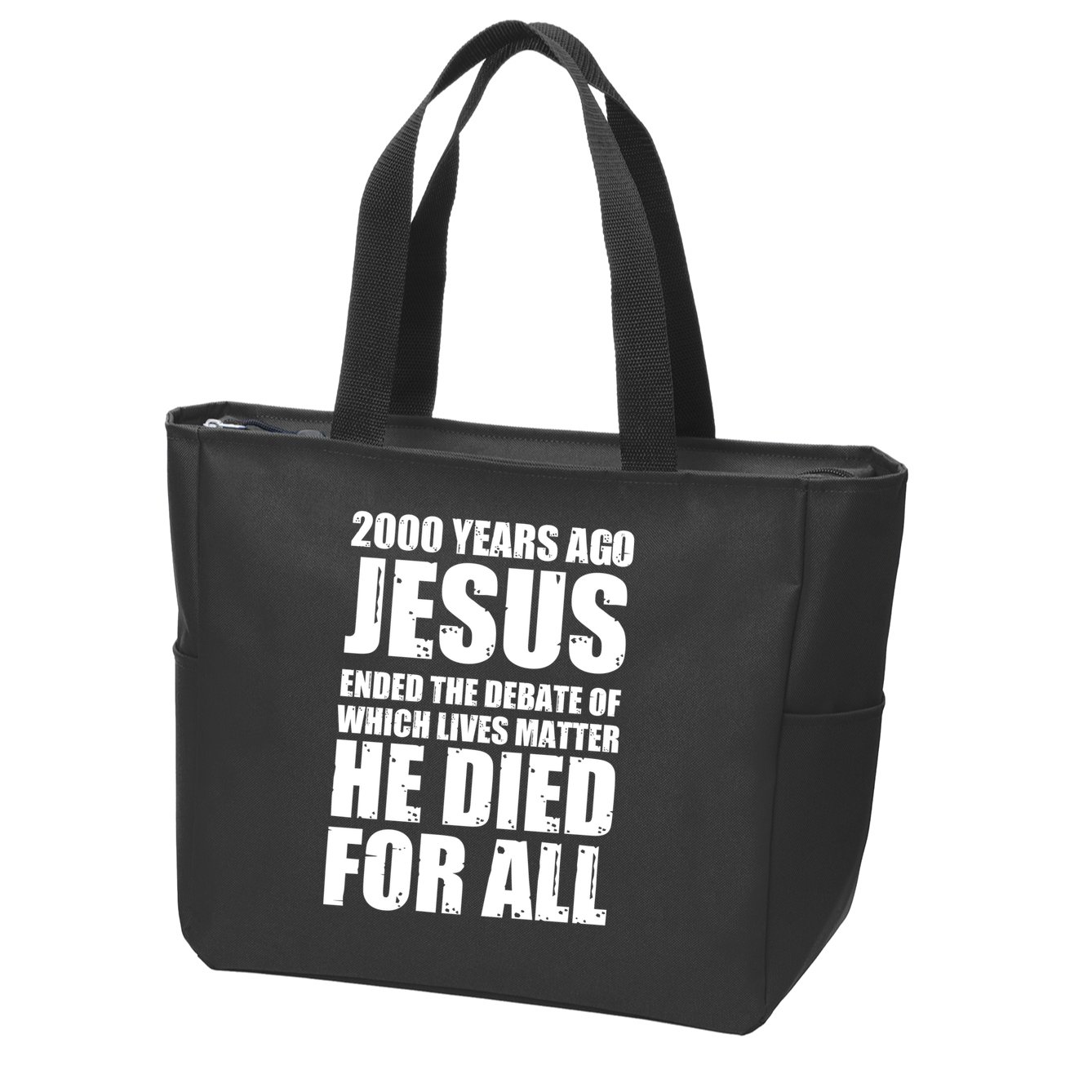 2000 Years Ago Jesus Ended The Debate Of Which Lives Matter Zip Tote Bag