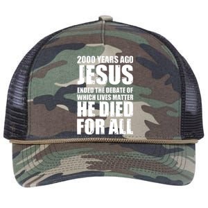 2000 Years Ago Jesus Ended The Debate Of Which Lives Matter Retro Rope Trucker Hat Cap