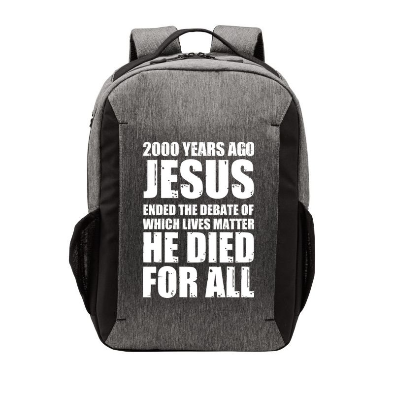 2000 Years Ago Jesus Ended The Debate Of Which Lives Matter Vector Backpack