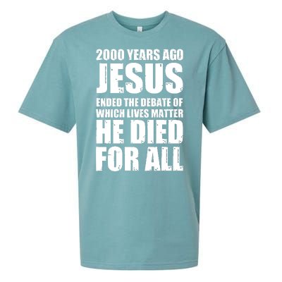 2000 Years Ago Jesus Ended The Debate Of Which Lives Matter Sueded Cloud Jersey T-Shirt