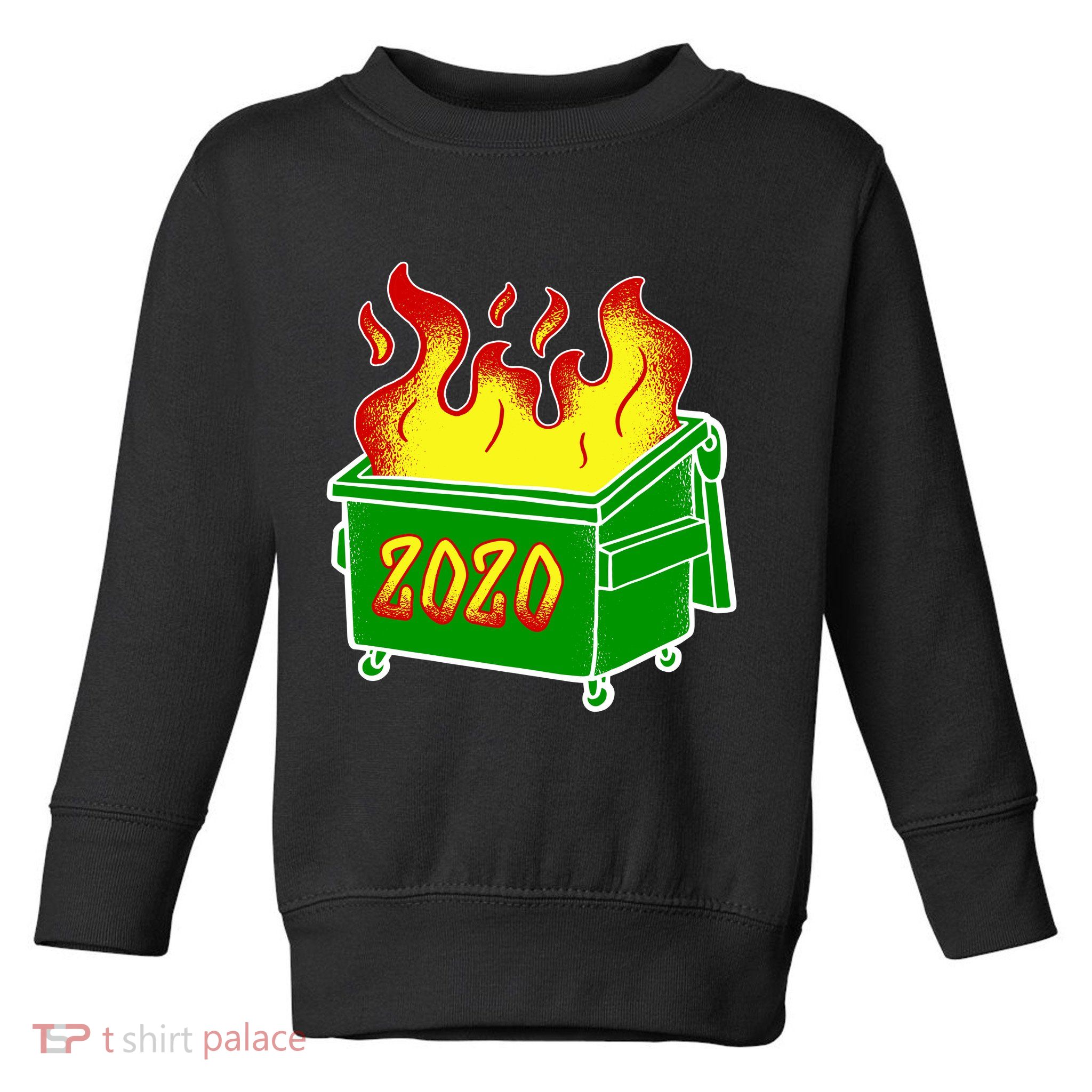 2020 Dumpster Fire Funny Disaster Toddler Sweatshirt