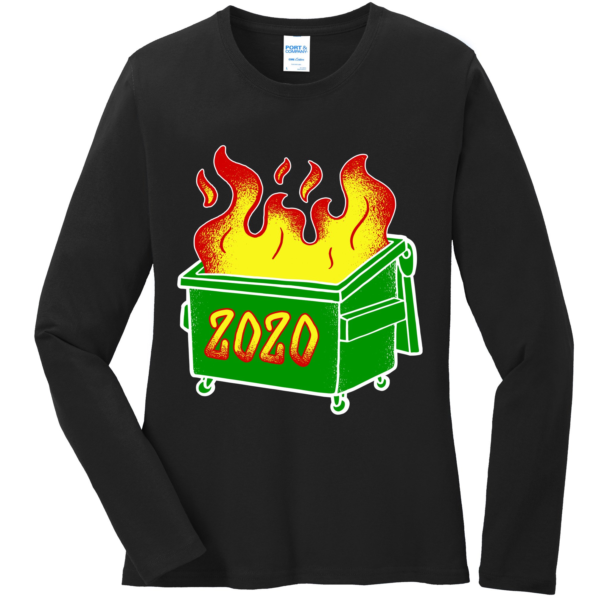 2020 Dumpster Fire Funny Disaster Ladies Long Sleeve Shirt
