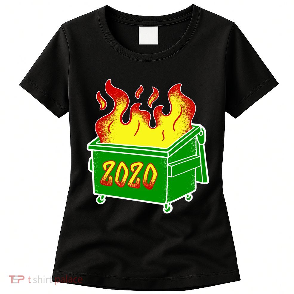2020 Dumpster Fire Funny Disaster Womens T-Shirt