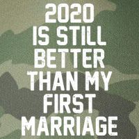 2020 Is Still Better Than My First Marriage Legacy Tie Dye Trucker Hat