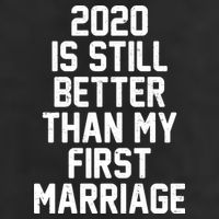 2020 Is Still Better Than My First Marriage 7 Panel Mesh Trucker Snapback Hat
