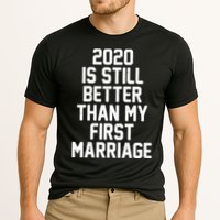 2020 Is Still Better Than My First Marriage Performance Shirt