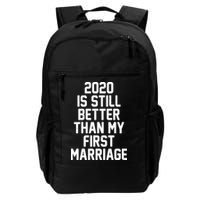 2020 Is Still Better Than My First Marriage Backpack