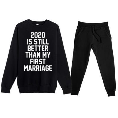 2020 Is Still Better Than My First Marriage Premium Crewneck Sweatsuit Set