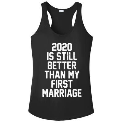 2020 Is Still Better Than My First Marriage Ladies PosiCharge Competitor Racerback Tank