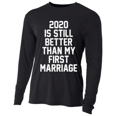 2020 Is Still Better Than My First Marriage Cooling Performance Long Sleeve Crew