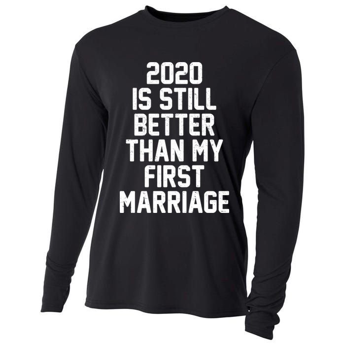 2020 Is Still Better Than My First Marriage Cooling Performance Long Sleeve Crew