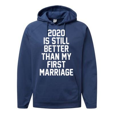 2020 Is Still Better Than My First Marriage Performance Fleece Hoodie