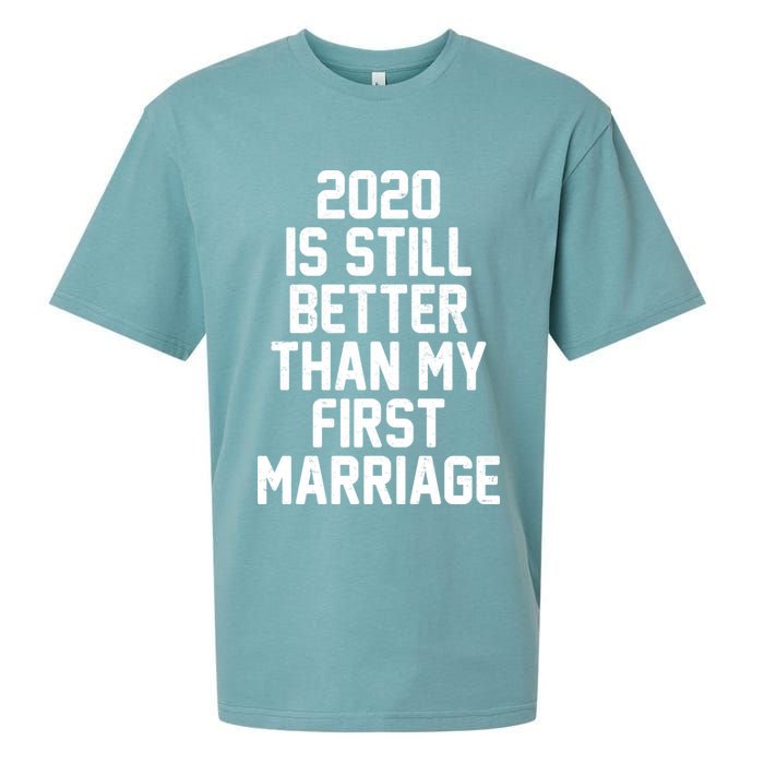 2020 Is Still Better Than My First Marriage Sueded Cloud Jersey T-Shirt