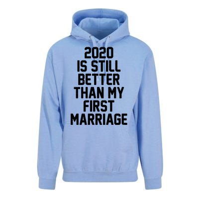 2020 Is Still Better Than My First Marriage Unisex Surf Hoodie