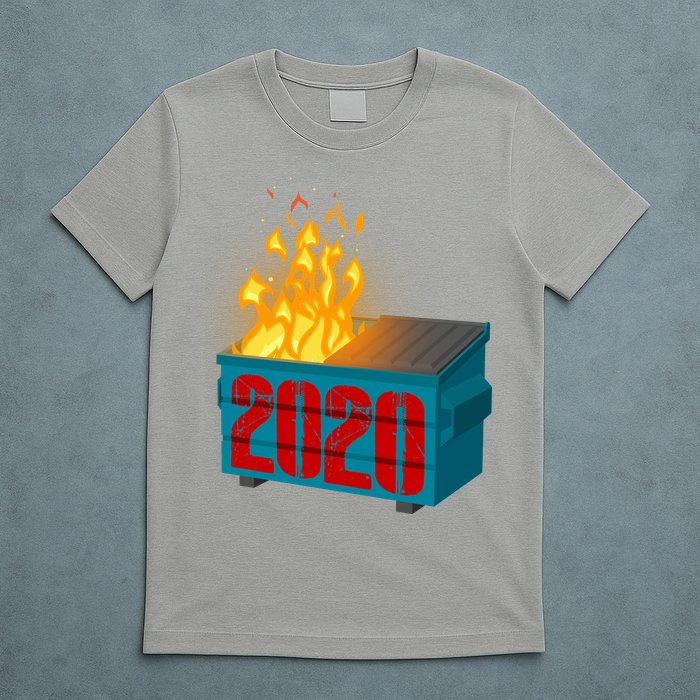 2020 Sucks A Dumpster Fire T-Shirt