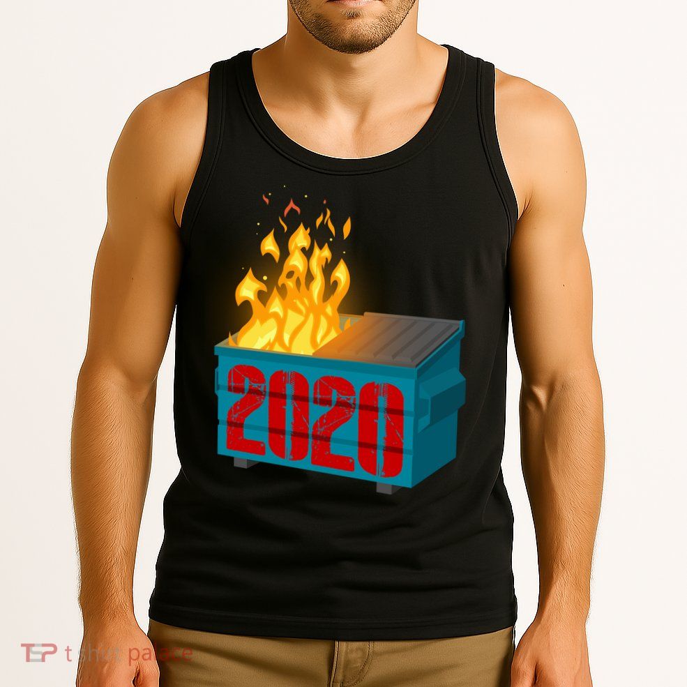 2020 Sucks A Dumpster Fire Tank Top