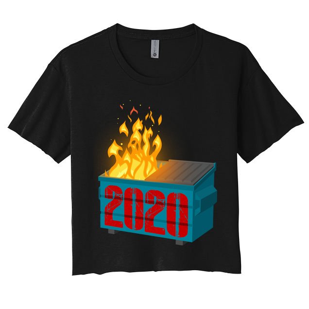 2020 Sucks A Dumpster Fire Crop Top