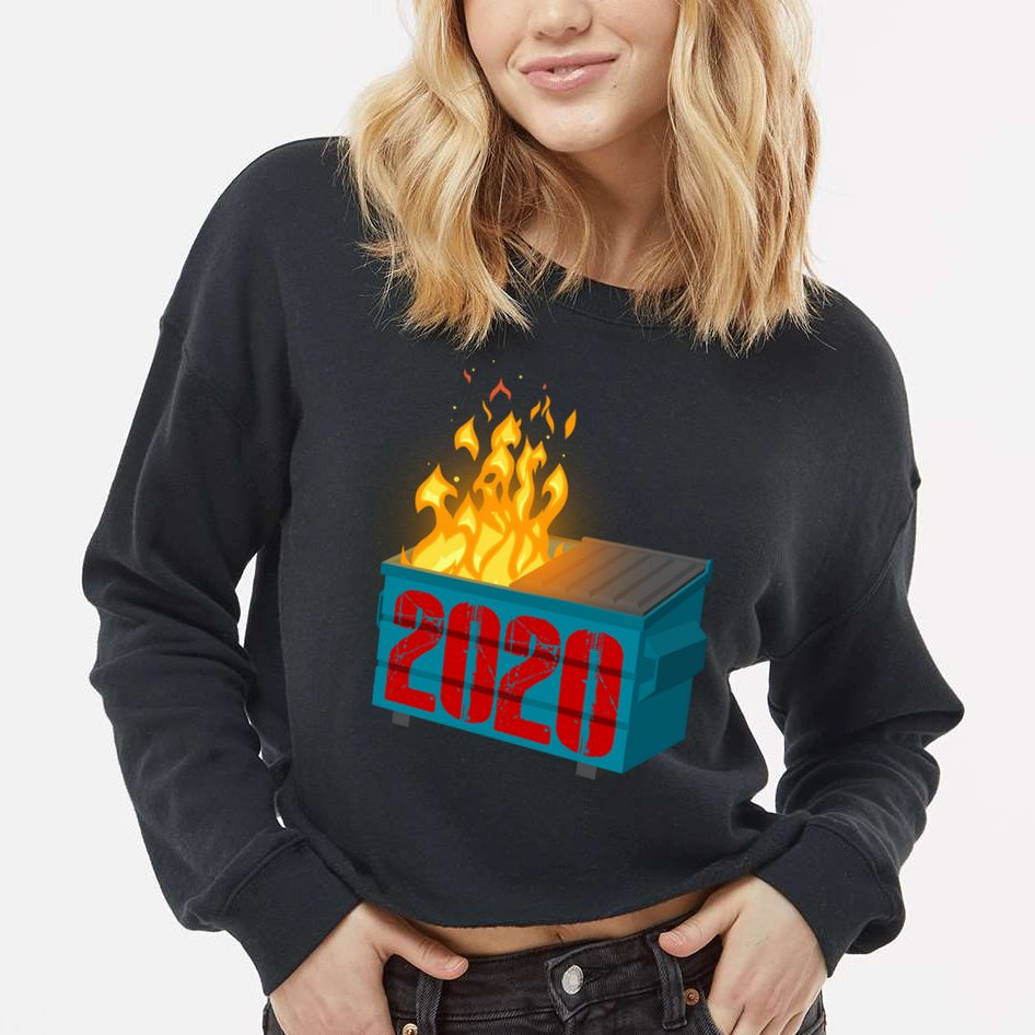 2020 Sucks A Dumpster Fire Cropped Pullover Crew