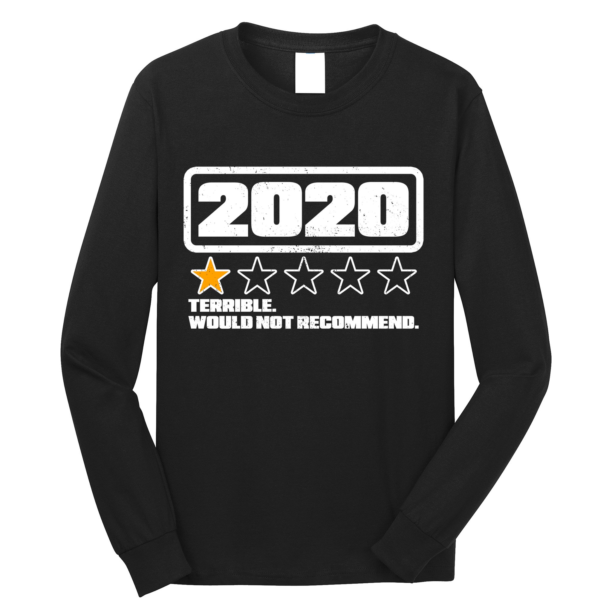 2020 Terrible Would Not Recommend One Star Rating Long Sleeve Shirt