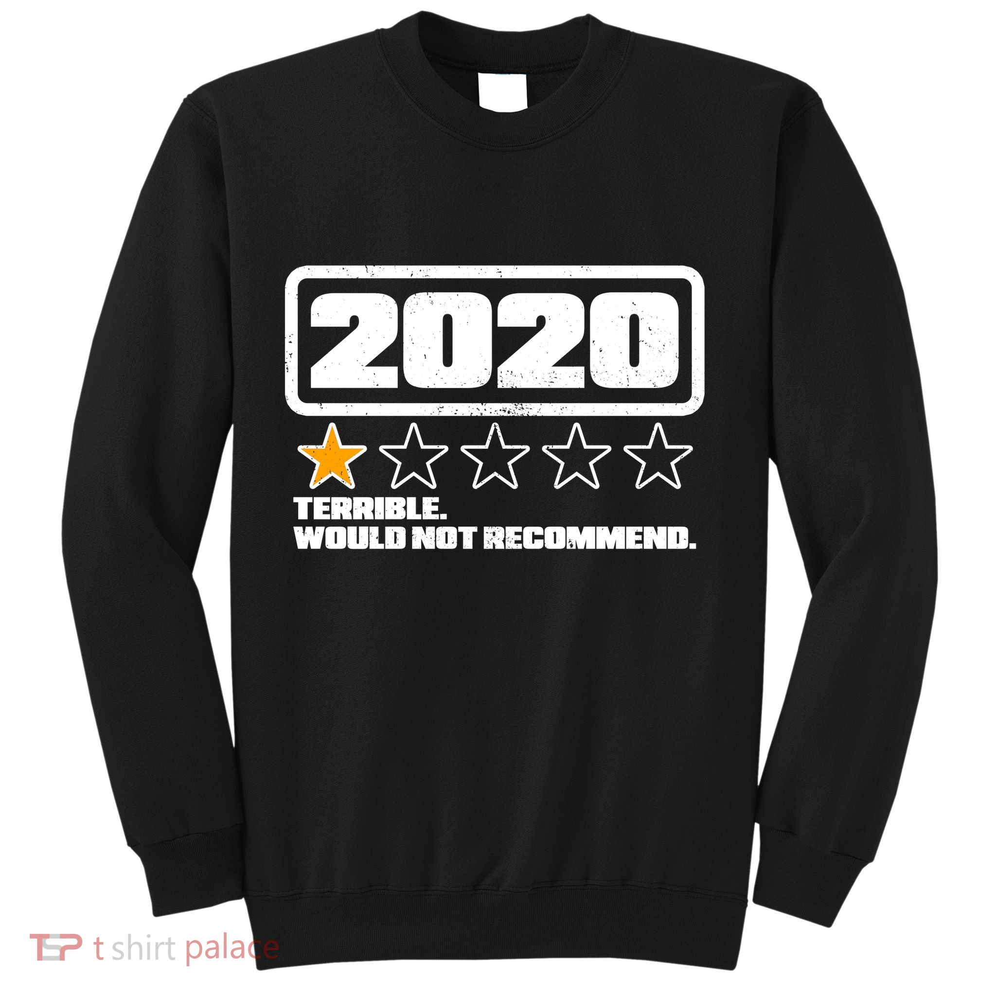 2020 Terrible Would Not Recommend One Star Rating Sweatshirt