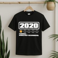 2020 Terrible Would Not Recommend One Star Rating T-Shirt