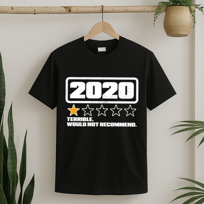 2020 Terrible Would Not Recommend One Star Rating T-Shirt