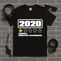 2020 Terrible Would Not Recommend One Star Rating T-Shirt