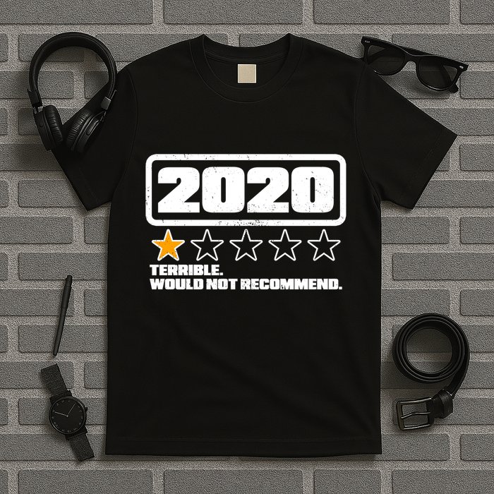 2020 Terrible Would Not Recommend One Star Rating T-Shirt