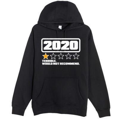 2020 Terrible Would Not Recommend One Star Rating Premium Pullover Hoodie