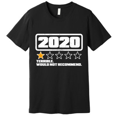 2020 Terrible Would Not Recommend One Star Rating Premium T-Shirt