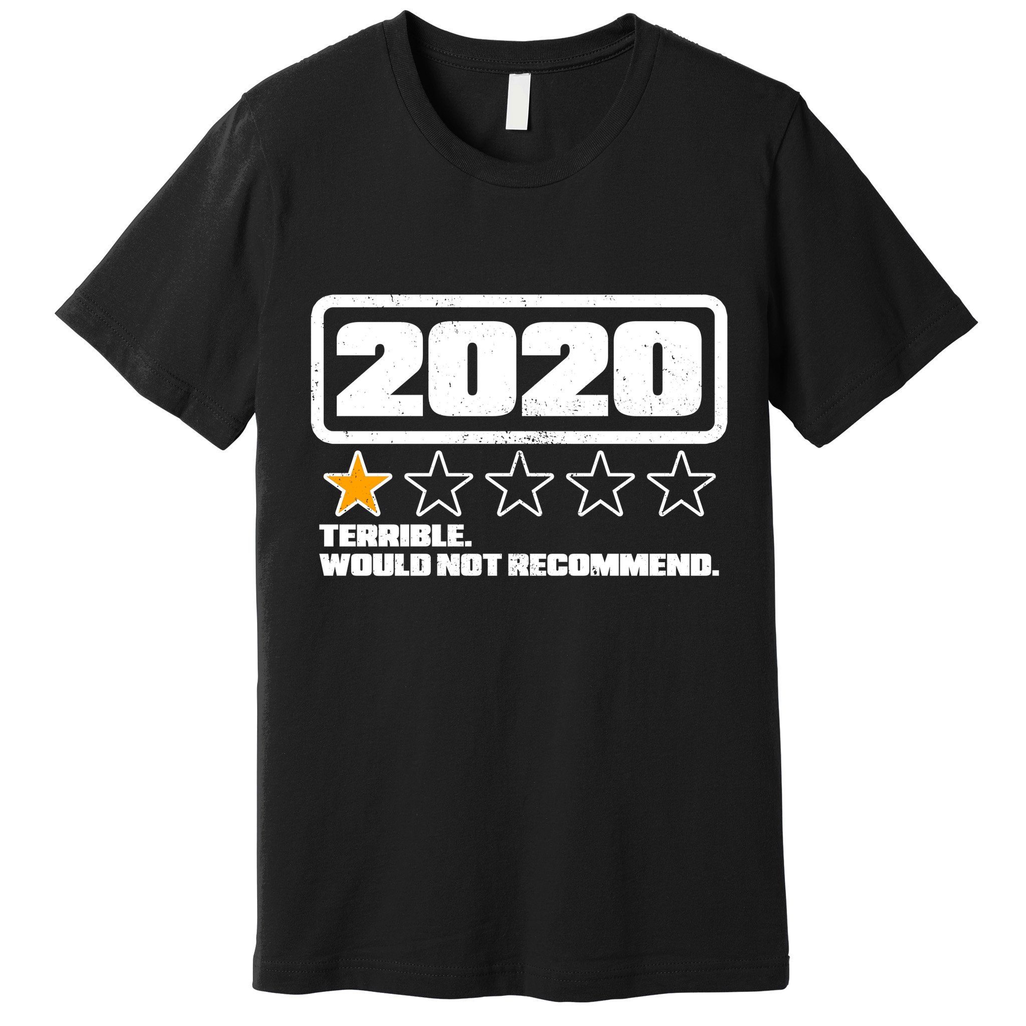 2020 Terrible Would Not Recommend One Star Rating Premium T-Shirt