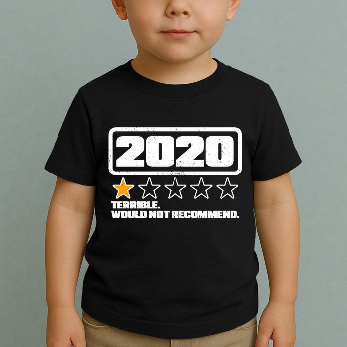 2020 Terrible Would Not Recommend One Star Rating Toddler T-Shirt