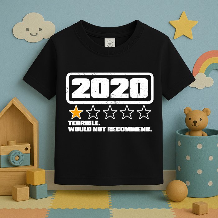 2020 Terrible Would Not Recommend One Star Rating Toddler T-Shirt