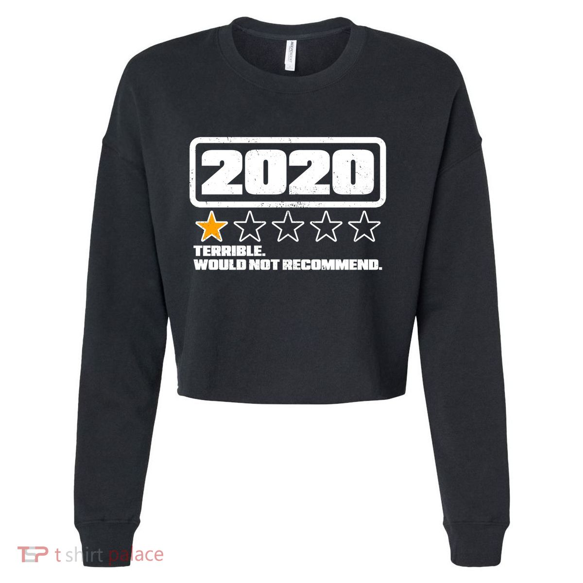 2020 Terrible Would Not Recommend One Star Rating Cropped Pullover Crew