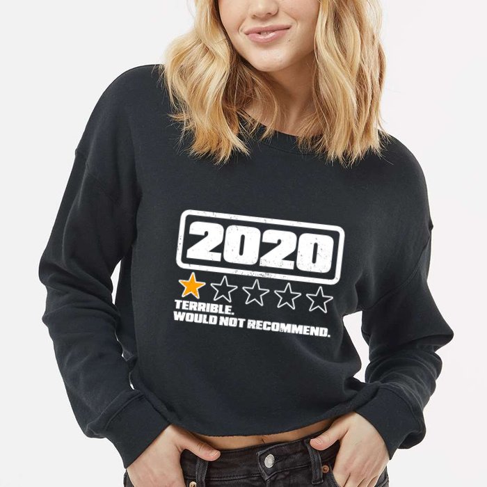 2020 Terrible Would Not Recommend One Star Rating Cropped Pullover Crew