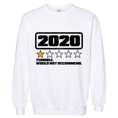 2020 Terrible Would Not Recommend One Star Rating Garment-Dyed Sweatshirt